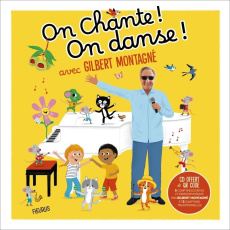 On chante ! On danse ! avec Gilbert Montagné. Avec 1 CD audio 1 QR code - Montagné Gilbert ; Manès Thierry
