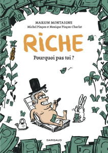 Riche, pourquoi pas toi ? - Montaigne Marion ; Pinçon Michel ; Pinçon-Charlot
