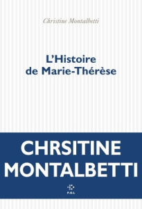 L'Histoire de Marie-Thérèse - Montalbetti Christine