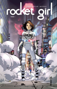 Rocket Girl Tome 1 - Montclare Brandon ; Reeder Amy ; Daumiol-Remaud Hé