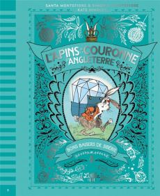 Les lapins de la couronne d'Angleterre Tome 3 : Bons baisers de Sibérie - Montefiore Simon Sebag ; Montefiore Santa ; Hindle