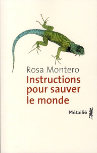 Instructions pour sauver le monde - Montero Rosa ; Chirousse Myriam