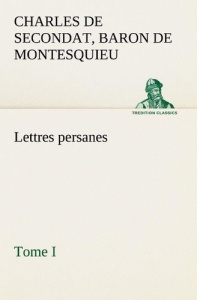 Lettres persanes, tome I - Montesquieu Baron de charles de secondat ; Montesq