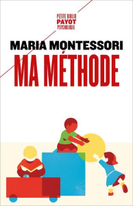 Ma méthode - Montessori Maria ; Denis Aloïse
