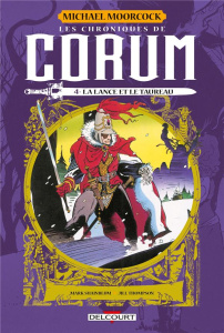 Les chroniques de Corum Tome 4 : La lance et le taureau - Moorcock Michael ; Thompson Jill