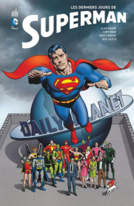 Les derniers jours de Superman - Moore Alan ; Gibbons Dave ; Veitch Rick ; Swan Cur