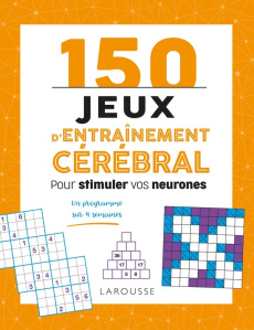 150 jeux d'entraînement cérébral. Pour stimuler vos neurones - Moore Gareth
