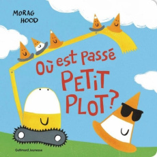 Où est passé Petit plot ? - Hood Morag ; Corbel Magali