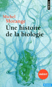 Une histoire de la biologie - Morange Michel