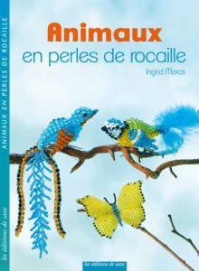 Animaux en perles de rocaille - Moras Ingrid ; Verbeke Ludivine