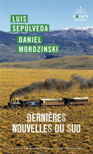 Dernières nouvelles du Sud - Sepulveda Luis ; Mordzinski Daniel ; Hausberg Bert