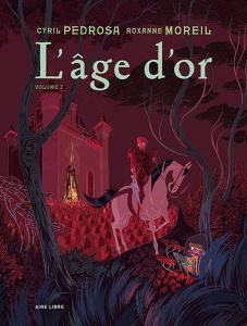 L'âge d'or Tome 2 - Moreil Roxanne ; Pedrosa Cyril