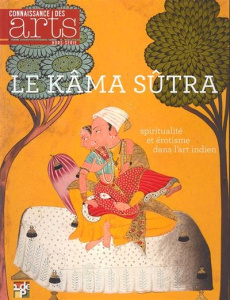 Connaissance des Arts Hors-série N° 643 : Le Kamasutra. Spiritualité et érotisme dans l'art indien - Morel Francis