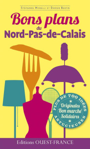 Bons plans du Nord-Pas-de-Calais - Morelli Stéphanie ; Bertin Damien