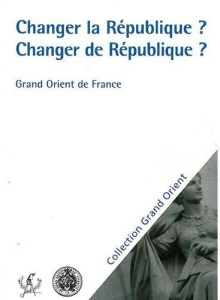 CHANGER LA REPUBLIQUE ? CHANGER DE REPUBLIQUE ? - MORFOUACE DANIEL