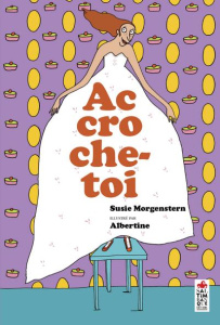 Accroche-toi ! - Morgenstern Susie