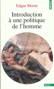 Introduction à une politique de l'homme. Edition 1999 - Morin Edgar