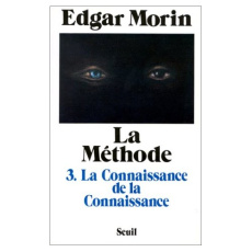 LA METHODE. Tome 3, La connaissance de la connaissance - Morin Edgar
