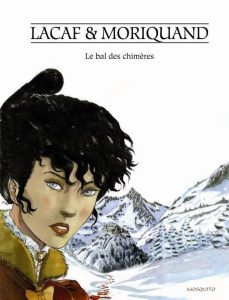 Le Bal des Chimères Intégrale : La fiancée du Queyras - Moriquand Nelly ; Lacaf Fabien ; Fouilloy-Jullien