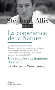 La conscience de la Nature. Une enquête aux frontières du vivant - Moro Buronzo Alessandra ; Allix Stéphane