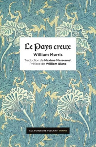 Le Pays creux - Morris William ; Massonnat Maxime ; Blanc William