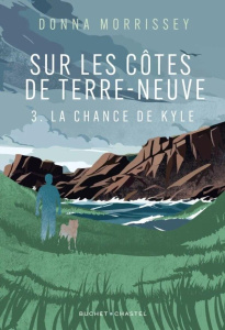 Sur les côtes de Terre-Neuve Tome 3 : La chance de Kyle - Morrissey Donna ; Boscq Laurent