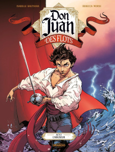 Don Juan des flots Tome 1 : L'abuseur - Bauthian Isabelle ; Morse Rebecca ; Vial Nicolas