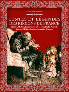 Contes et légendes des régions de France - Morvan Françoise