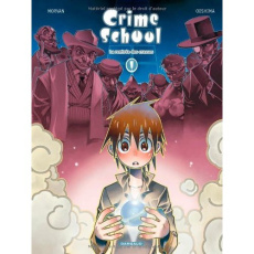 Crime School Tome 1 : La rentrée des crasses - Morvan Jean-David ; Ooshima Hiroyuki