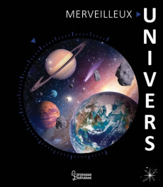 Merveilleux Univers - Morvan Yves ; Morvan Aude ; Boyer Alain