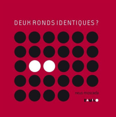 Deux ronds identiques ? - Moscada Neus