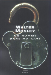 Un homme dans ma cave - Mosley Walter ; Vignol Mireille