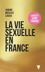 La vie sexuelle en France. Comment s'aime-t-on aujourd'hui ? - Mossuz-Lavau Janine