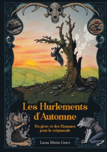 Du givre et des flammes pour le crépuscule. Les Hurlements d'Automne - Tome III - Motin Grave laura
