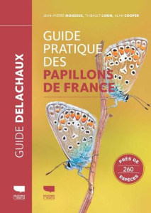 Guide pratique des papillons de France - Moussus Jean-Pierre ; Lorin Thibault ; Cooper Alan