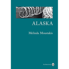 Alaska. Nouvelles - Moustakis Melinda ; Derajinski Laura