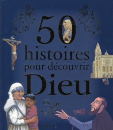 50 histoires pour découvrir Dieu - Dhombre Pierre ; Grossetête Charlotte ; Maraval-Hu