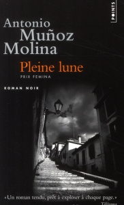 Pleine lune - Muñoz Molina Antonio ; Bataillon Philippe