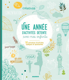 Une année d'activités détente avec mes enfants. 52 semaines d'activités ludiques et apaisantes - Mullenheim Sophie de ; Vinay Shobana-R ; Ganglion