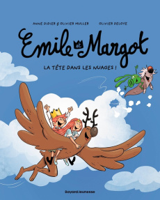 Emile et Margot Tome 15 : La tête dans les nuages - Didier Anne ; Muller Olivier ; Deloye Olivier ; Sa