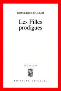 Les filles prodigues - Muller Dominique