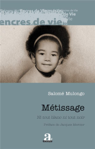 Métissage. Ni tout blanc ni tout noir - Mulongo Salomé