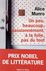Un peu, beaucoup, passionnément, à la folie, pas du tout - Munro Alice ; Desarthe Agnès