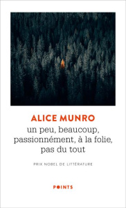 Un peu, beaucoup, passionnément, à la folie, pas du tout - Munro Alice ; Desarthe Agnès