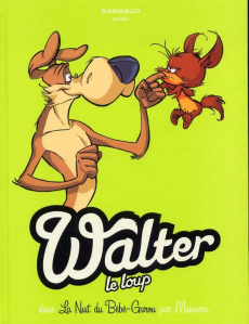 Walter le loup Tome 1 : La nuit du Bébé-Garou - Munuera José Luis ; Lerolle Christian