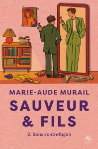 Sauveur & Fils Tome 2 : Sans contrefaçon - Murail Marie-Aude
