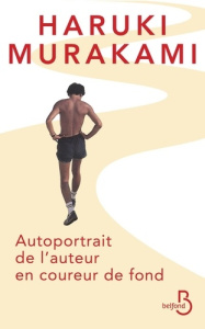Autoportrait de l'auteur en coureur de fond - Murakami Haruki ; Morita Hélène