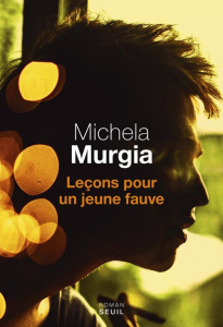 Leçons pour un jeune fauve - Murgia Michela ; Bauer Nathalie