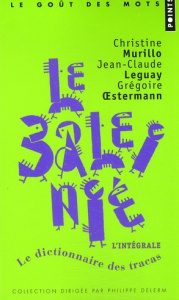 Le Baleinié l'intégrale. Dictionnaire des tracas - Murillo Christine ; Leguay Jean-Claude ; Oesterman