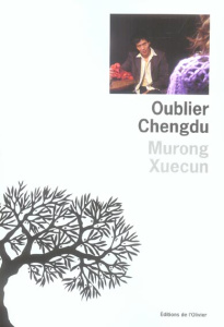 Oublier Chengdu - Murong Xuecun ; Payen Claude